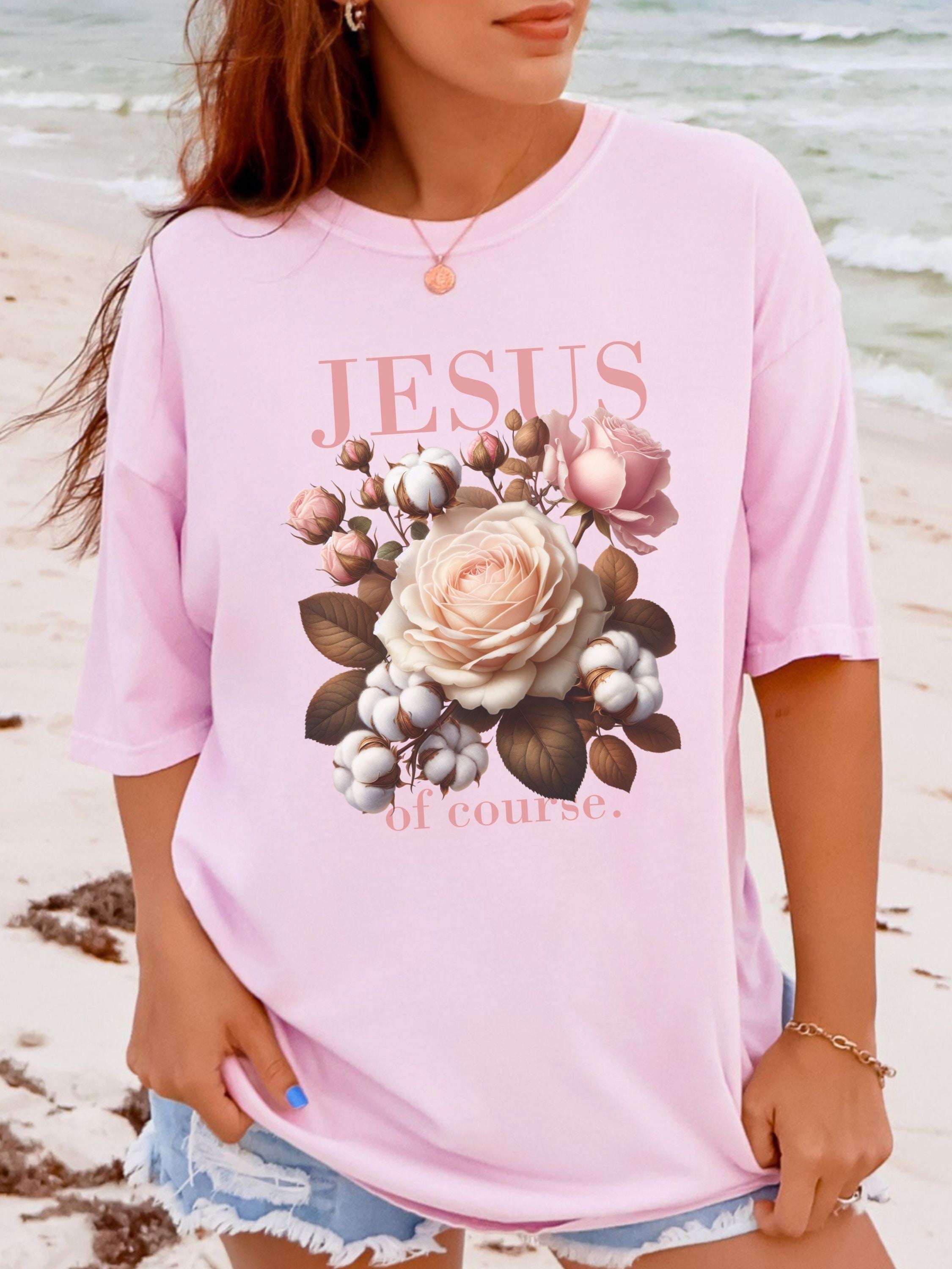 Jesus, Of Course — Blooms & Cotton