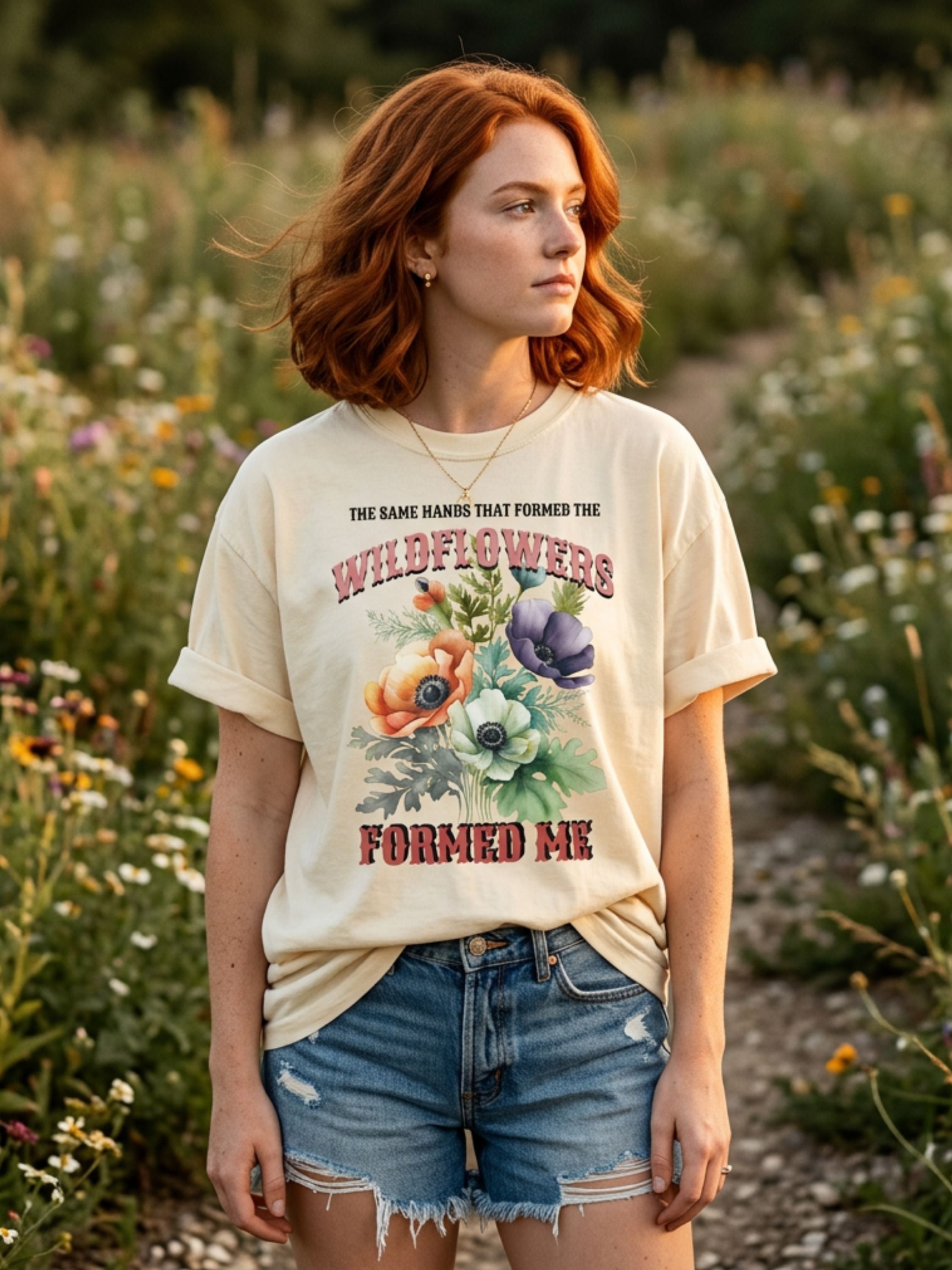 The Same Hands That Formed the Wildflowers Formed Me